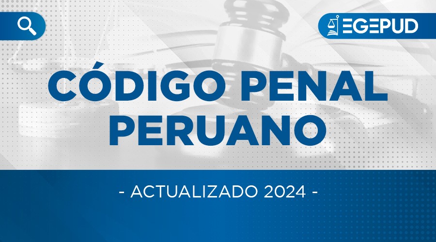 Código Penal Peruano - Actualizado 2024