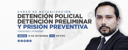 Curso de Actualización de Detención Policial - Detención Preliminar y Prisión Preventiva
