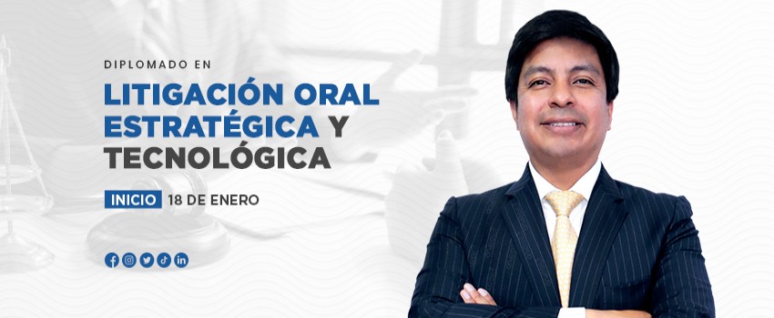 Diplomado en Litigación oral, estratégica y tecnólogica