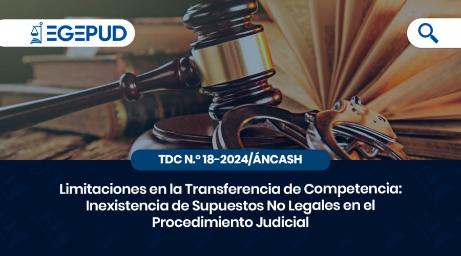 Limitaciones en la Transferencia de Competencia: Inexistencia de Supuestos No Legales en el Procedimiento Judicial