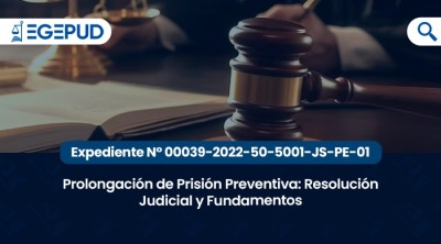Prolongacin de Prisin Preventiva: Resolucin Judicial y Fundamentos